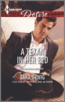 A Texan in Her Bed Sara Orwig Harlequin Desire, Sep 2014 from the Miniseries: Lone Star Legends