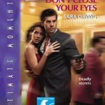 Don’t Close Your Eyes - Harlequin  - Sara Orwig